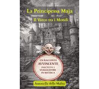 LA PRINCIPESSA MAJA: Il Varco tra i Mondi