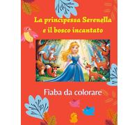 La principessa Serenella e il bosco incantato