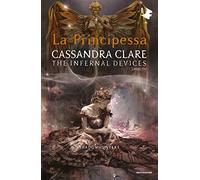 La principessa. Shadowhunters. The infernal devices (Vol. 3) (Oscar fantastica)