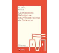 La principessa Sichelgaita e l'inarrestabile ascesa del Guiscardo (Itinerari Laterza. Fantastico Medioevo)