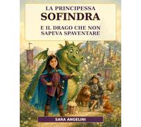 La principessa Sofindra e il drago che non sapeva spaventare