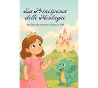 La Principessa sulle Montagne: Una fiaba da colorare di Alessia e Puffi