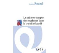 La Prise En Compte Des Psychoses Dans Le Travail Éducatif (ebook)