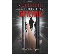 La prision, lo mas cercano al infierno