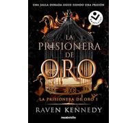 La prisionera de oro: Una jaula dorada sigue siendo una prisión / Guilded Cage Is Still a Prison: 1 (Best Seller | Ficción)