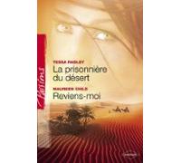 La Prisonnière Du Désert - Reviens-moi (harlequin Passions) (ebook)