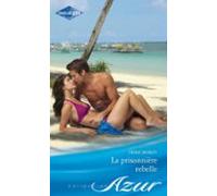 La Prisonnière Rebelle (ebook)