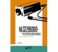 La Privacidad De La Persona Trabajadora Y El Control Tecnológico De La