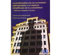 La problemática de las sociedades patrimoniales y el régimen simplificado de la contabilidad: Aspectos contables y financieros (ECONOMIA Y EMPRESA)