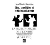 La Problématique de l’Identité - 8: Dieu et la religion (1)