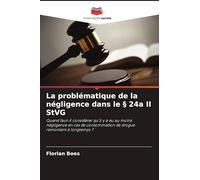 La problématique de la négligence dans le § 24a II StVG: Quand faut-il considérer qu'il y a eu au moins négligence en cas de consommation de drogue remontant à longtemps ?