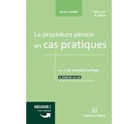 La procédure pénale en cas pratiques: Plus de 30 exercices corrigés sur les notions clés du programme
