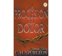 La Procesión del Dolor (Sermones de C. H. Spurgeon)