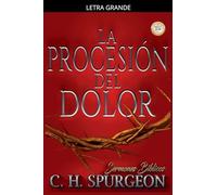 La Procesión del Dolor (Sermones de C. H. Spurgeon)