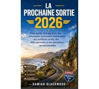 LA PROCHAINE SORTIE 2026: Votre guide, État par État, des principales autoroutes américaines, des meilleurs arrêts, des hébergements et des attractions incontournables.