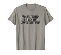 La procrastinación es un plato que se sirve mejor eventualmente Camiseta