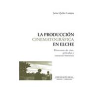 La Producción Cinematográfica En Elche