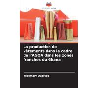 La production de vêtements dans le cadre de l'AGOA dans les zones franches du Ghana