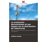 La production décentralisée et son impact sur la distribution de l'électricité: Production d'électricité à partir de sources d'énergie renouvelables