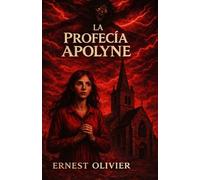 LA PROFECÍA DE APOLYNE: Un pueblo encantado. Una puerta prohibida. Algo… que observa. (La Prophétie d'Appolyne)