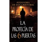 La profecía de las seis puertas: Thriller repleto de misterio, suspense e intriga