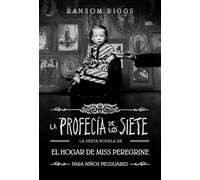 La profecía de los siete (El hogar de Miss Peregrine para niños peculiares 6) (Sin límites)