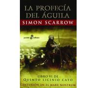 La Profecia Del Aguila (libro Vi De Quinto Licinio Cato)