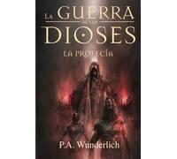 La PROFECÍA: Volume 3 (La Guerra de los Dioses)