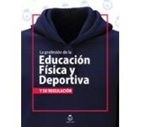 La profesión de la Educación Física y Deportiva y su regulación