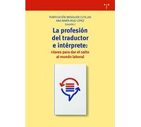 La profesión del traductor e intérprete: claves para dar el salto al mundo laboral (Biblioteconomía y Administración Cultural)