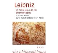 La profession de foi du philosophe: Et autres textes sur le mal et la liberté (1671-1677) (Bibliotheque Des Textes Philosophiques)