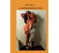 LA PROFESSORESSA DI FISICA (La community di ilmiolibro.it)