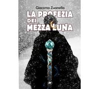 La profezia dei Mezzaluna (Linee d'Infinito)