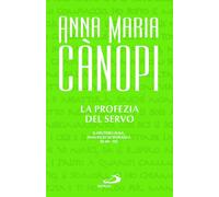 La Profezia del servo. Il Deutero-Isaia, annuncio di speranza (Is 40-55) (Dimensioni dello spirito)
