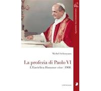 La profezia di Paolo VI. L'Enciclica Humanae Vitae (1968) (Quaderni dell'Osservatorio)