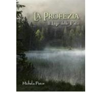 La Profezia - Il Lago Delle Fate (ebook)