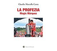 La profezia. Magic Márquez (Girasole sport)