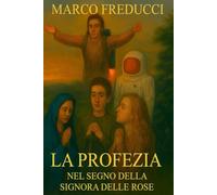 La profezia: Nel segno della signora delle rose