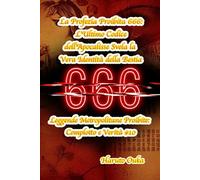 La Profezia Proibita 666: L'Ultimo Codice dell'Apocalisse Svela la Vera Identità della Bestia: 10 (Leggende Metropolitane Proibite: Complotto e Verità #)