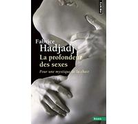 La Profondeur des sexes: Pour une mystique de la chair (Points Essais)