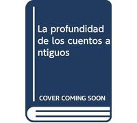 La profundidad de los cuentos antiguos