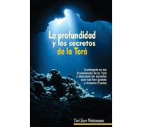 La Profundidad y los Secretos de la Torá: - Sumérgete en las enseñanzas eternas de la Torá y descubre los secretos que han guiado a nuestro pueblo