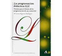 La programación didáctica ELE.: Pautas para el diseño de la programación de un curso ELE (Cuadernos de didáctica del español L/E)