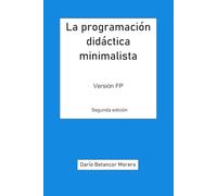 La programación didáctica minimalista: Versión FP. ´Segunda edición