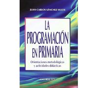 La programación en Primaria: Orientaciones metodológicas y actividades didácticas: 68 (Campus)