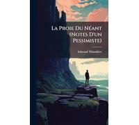 La Proie Du NÃ(c)ant (Notes D'un Pessimiste)