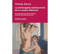 La prolongada adolescencia de un poeta diletante (Doble orilla narrativa)