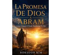 La promesa de Dios a Abraham: Cómo Génesis 12 puede transformar tu vida