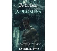 La promesa de la beta: Un romance oscuro y predestinado | Amor prohibido, lazos inquebrantables y los secretos de la luna de sangre (LA SAGA DE LA LUNA DE SANGRE)