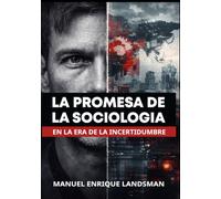 La Promesa de la Sociología en la Era de la Incertidumbre: Imaginación sociológica, sociedad digital y justicia global